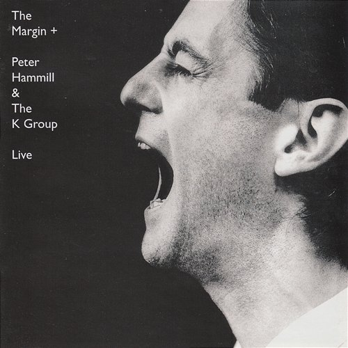 The Margin Peter Hammill & The K Group
