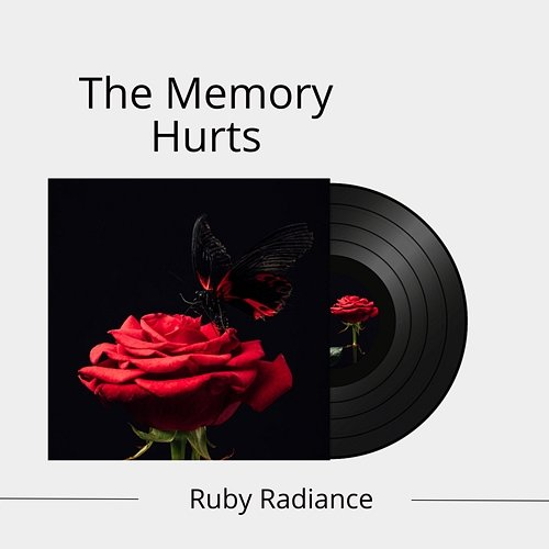 The Memory Hurts ruby radiance