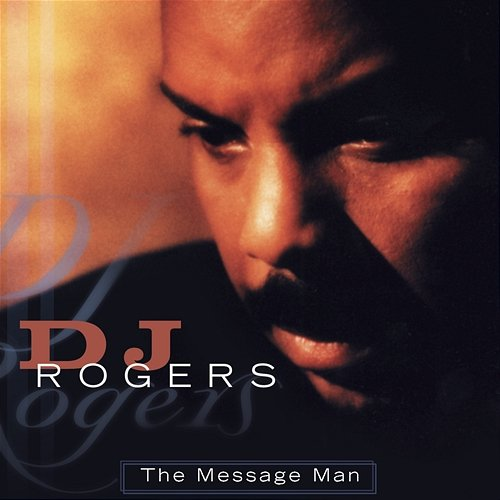 The Message Man D.J. Rogers