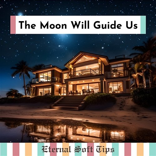 The Moon Will Guide Us Eternal Soft Tips
