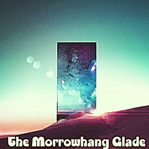 The Morrowhang Glade Karlis Mikayla