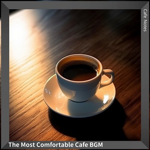 The Most Comfortable Cafe Bgm Cafe Notes