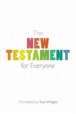 The New Testament for Everyone Wright Tom