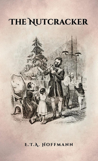 The Nutcracker Hoffmann E.T.A.