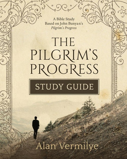 The Pilgrim's Progress Study Guide Alan Vermilye