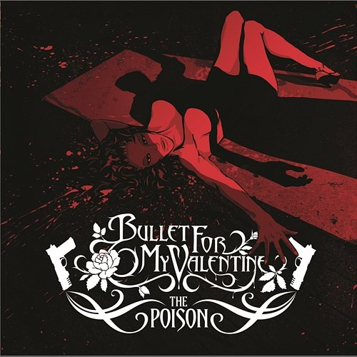 The Poison Bullet For My Valentine