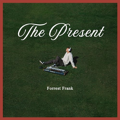 THE PRESENT Forrest Frank