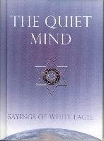 The Quiet Mind White Eagle