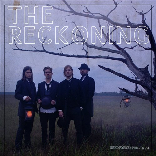 The Reckoning NEEDTOBREATHE