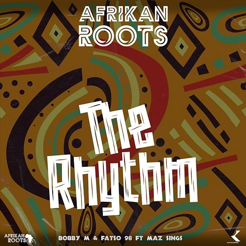 The Rhythm Fatso 98, & Bobby M feat. Maz Sings, Afrikan Roots