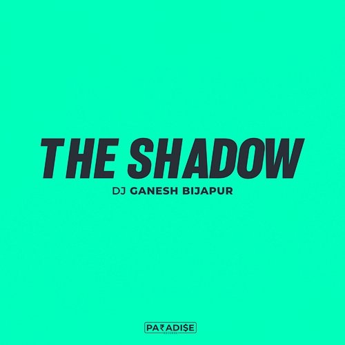 The Shadow Dj Ganesh Bijapur