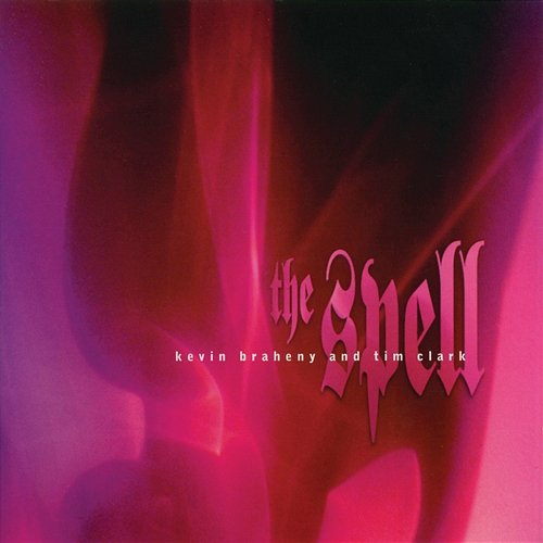 The Spell Kevin Braheny, Tim Clark