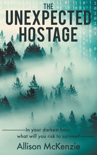 The Unexpected Hostage Allison McKenzie
