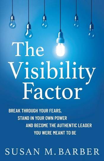 The Visibility Factor Susan M. Barber