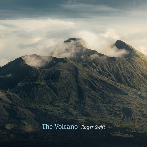 The Volcano Roger Swift