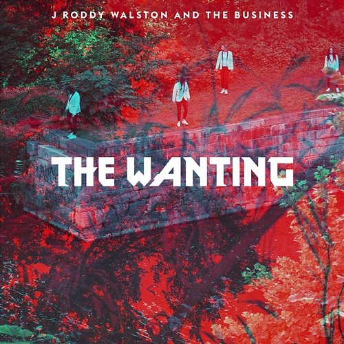The Wanting J. Roddy Walston & The Business