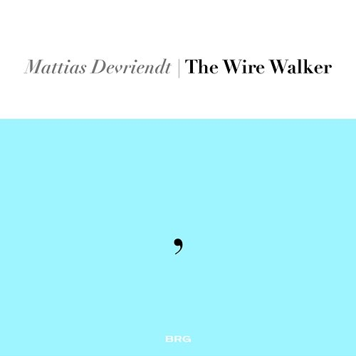 The Wire Walker Mattias Devriendt