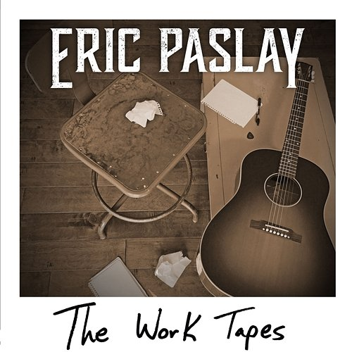 The Work Tapes Eric Paslay