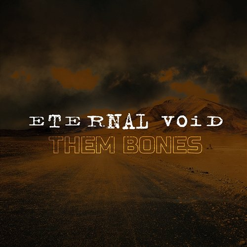 Them Bones Eternal Void