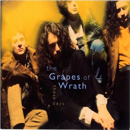 These Days The Grapes Of Wrath