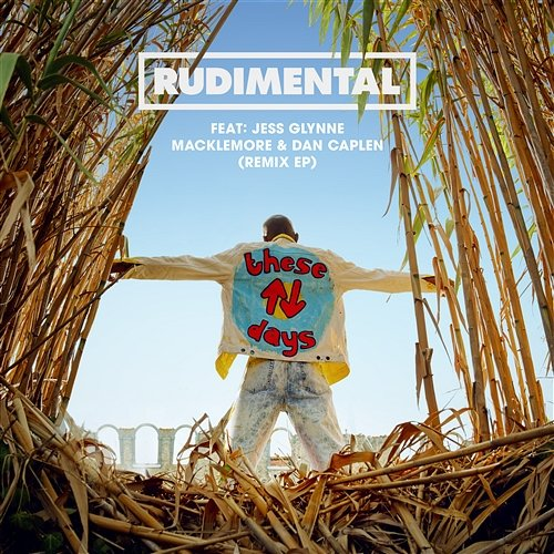 These Days Rudimental feat. Jess Glynne, Macklemore, Dan Caplen