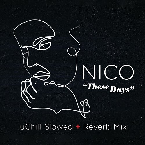 These Days Nico, uChill