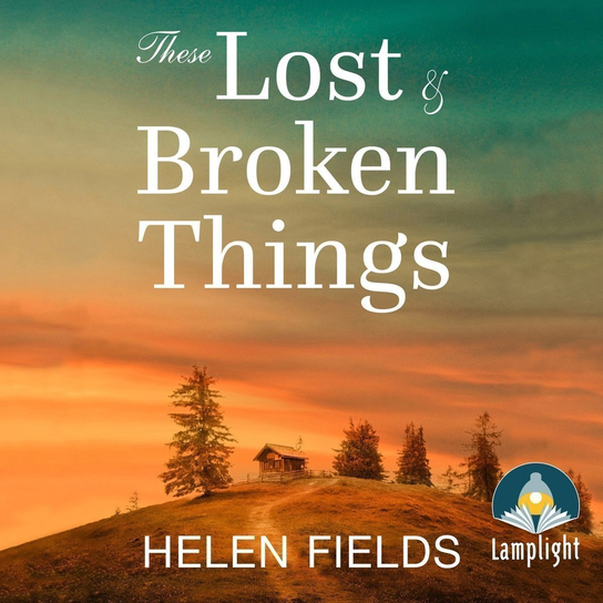 These Lost & Broken Things - audiobook Fields Helen
