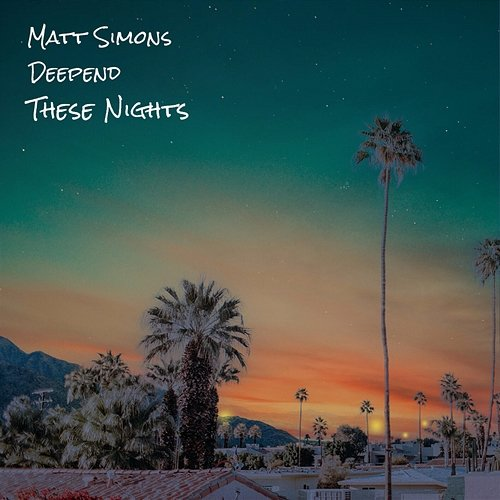 These Nights Matt Simons, Deepend