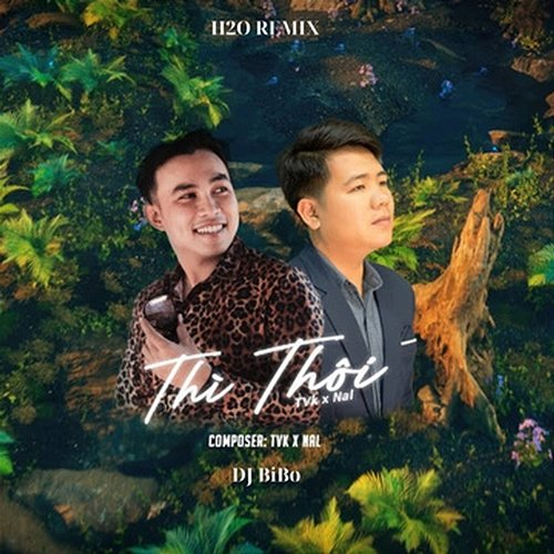 Thì Thôi TVK & DJ Bibo, Nal