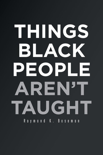Things Black People Aren't Taught Page Publishing, Inc.