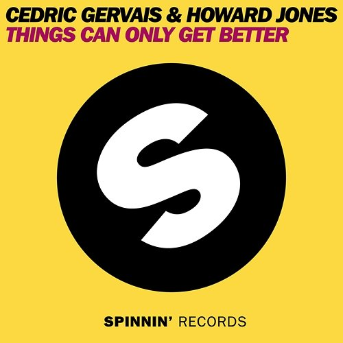 Things Can Only Get Better Cedric Gervais, Howard Jones