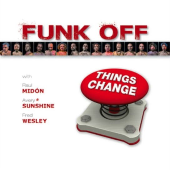 Things Change Funk Off
