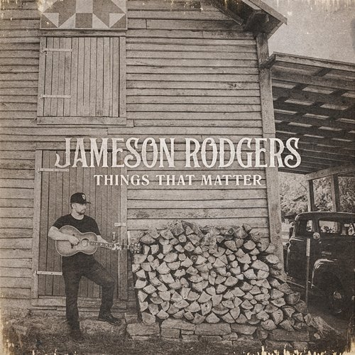 Things That Matter Jameson Rodgers