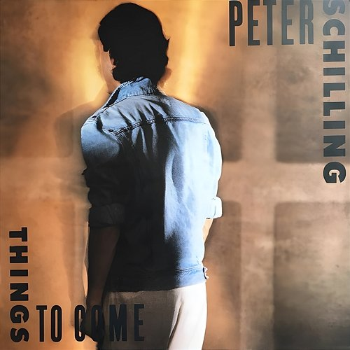 Things To Come Peter Schilling