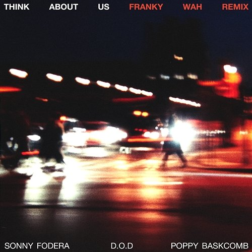 Think About Us Sonny Fodera, D.O.D, Poppy Baskcomb
