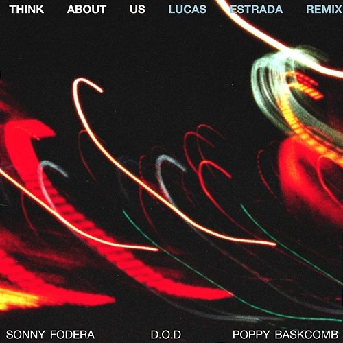 Think About Us Sonny Fodera, D.O.D, Poppy Baskcomb