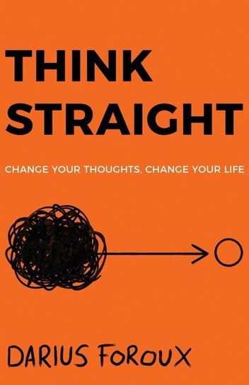 Think Straight Darius Foroux