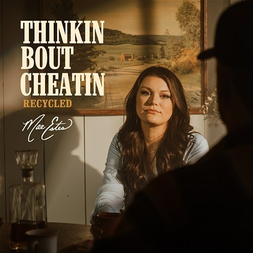 Thinkin' 'Bout Cheatin' Mae Estes