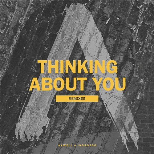 Thinking About You Axwell /\ Ingrosso, Axwell, Sebastian Ingrosso