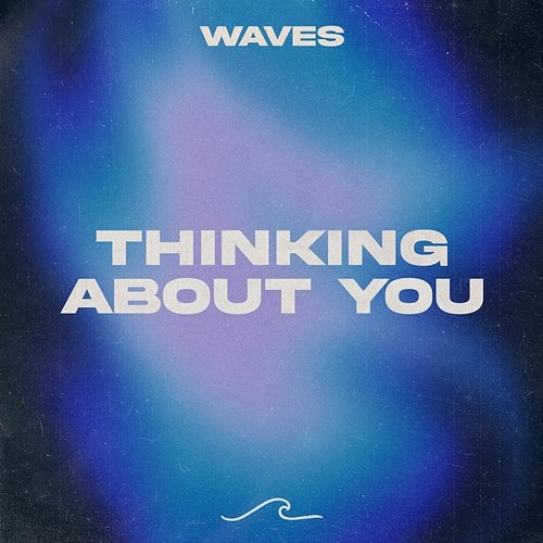 Thinking About You Waves