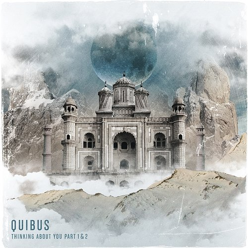 Thinking About You Pt. 1 & 2 Quibus