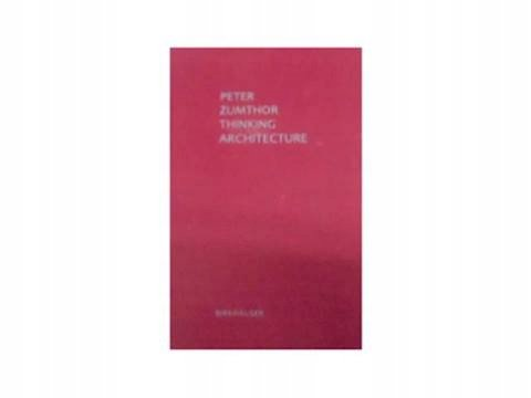 Thinking Architecture Zumthor Peter
