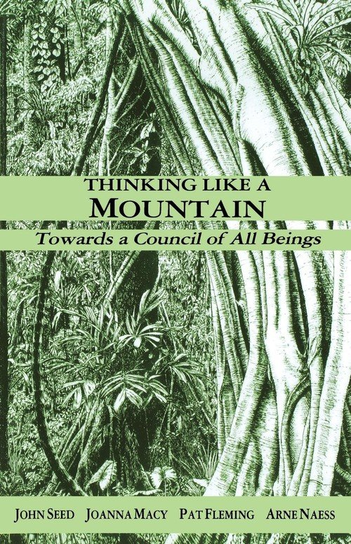 Thinking Like a Mountain John Seed