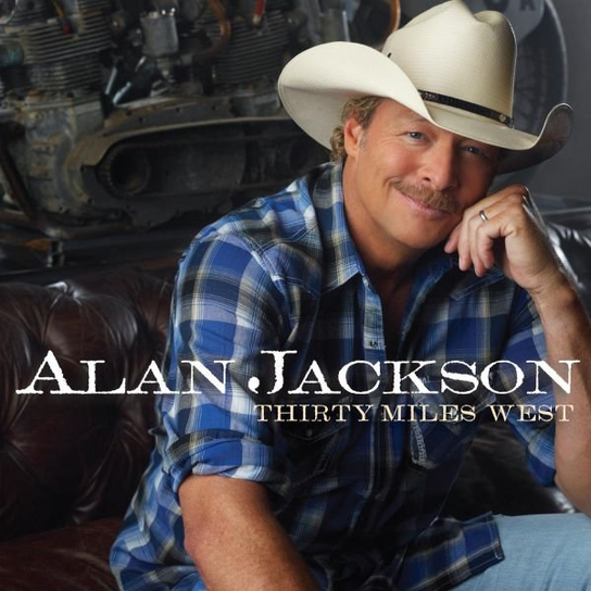 Thirty Miles West Alan Jackson