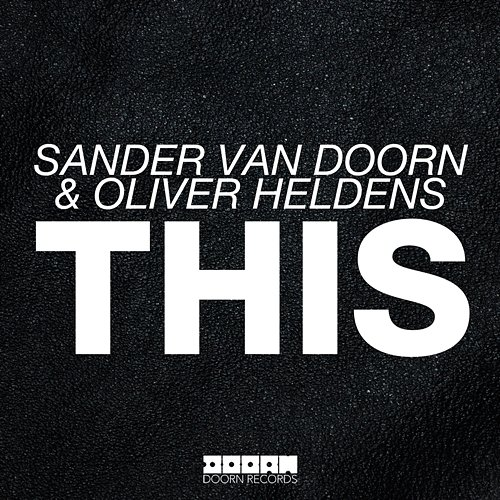 THIS Sander van Doorn & Oliver Heldens