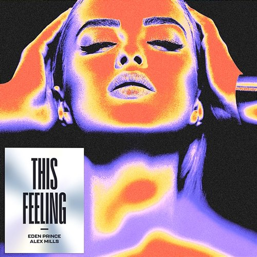 This Feeling Eden Prince, Alex Mills