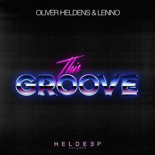 This Groove Oliver Heldens & Lenno