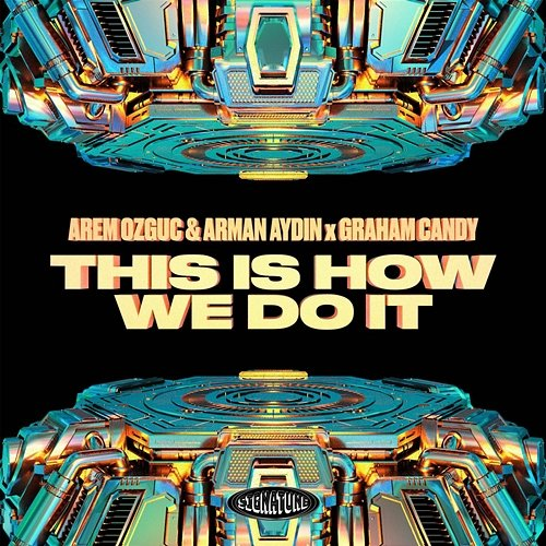 This Is How We Do It Arem Ozguc, Arman Aydin, Graham Candy