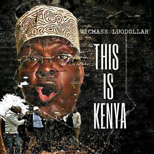 This Is Kenya Vicmass Luodollar
