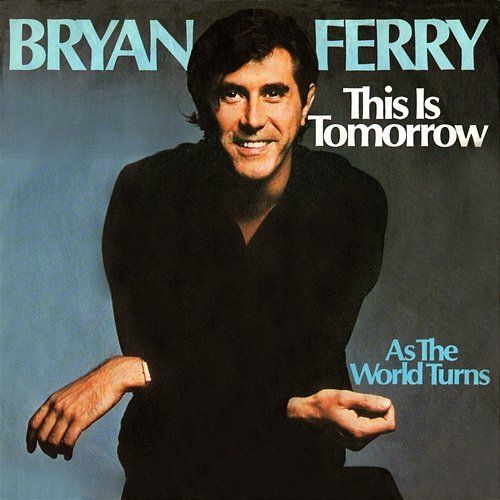 This Is Tomorrow Bryan Ferry
